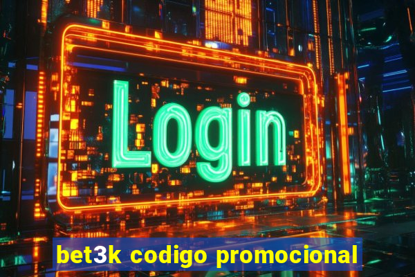 bet3k codigo promocional